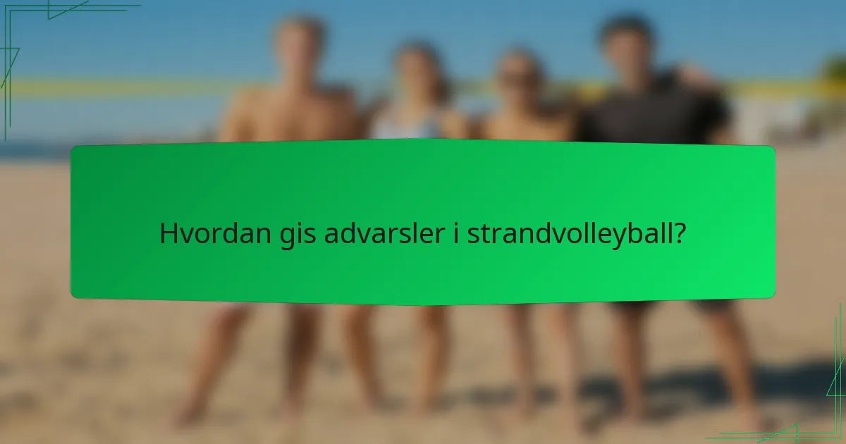 Hvordan gis advarsler i strandvolleyball?